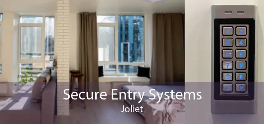Secure Entry Systems Joliet